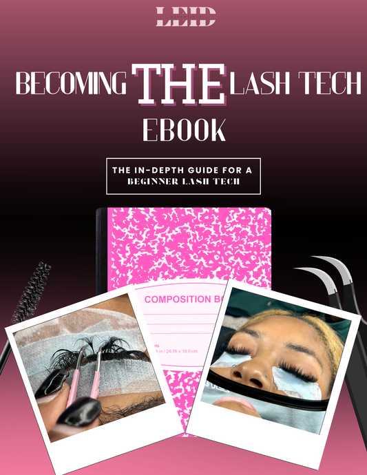 Becoming THE Lash Tech: Ultimate Lash Guide